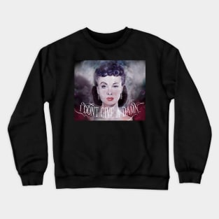 Gone With The Wind quote "I don't give a damn" Scarlett O'Hara Watercolor Crewneck Sweatshirt